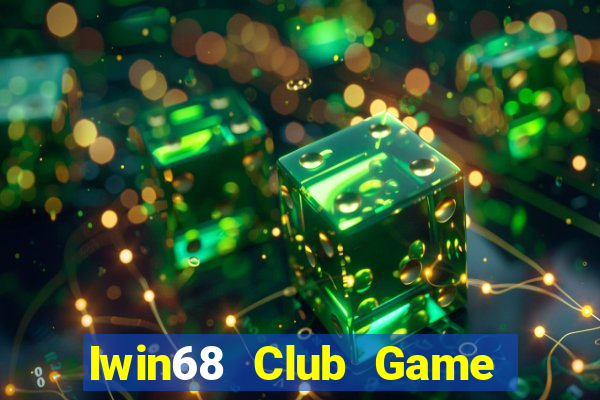 Iwin68 Club Game Bài Đổi Thưởng Trực Tuyến