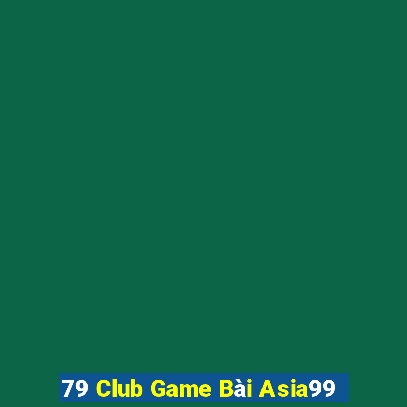 79 Club Game Bài Asia99