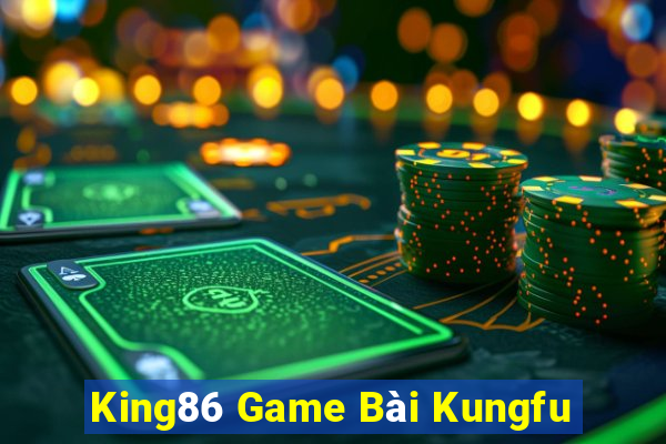 King86 Game Bài Kungfu