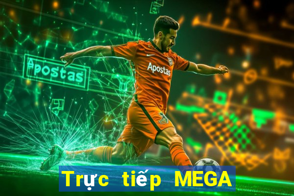 Trực tiếp MEGA 6 45 ngày 19