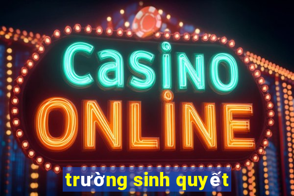 trường sinh quyết