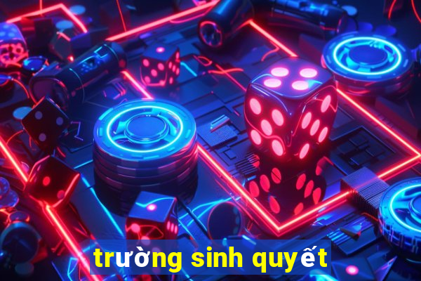 trường sinh quyết