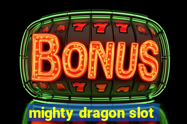 mighty dragon slot