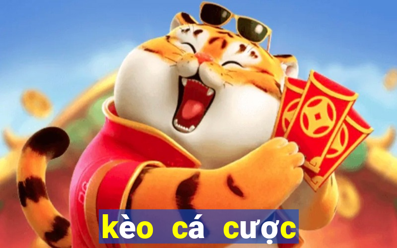 kèo cá cược bóng đá