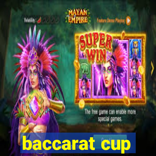 baccarat cup