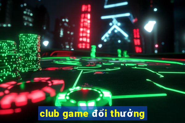 club game đổi thưởng