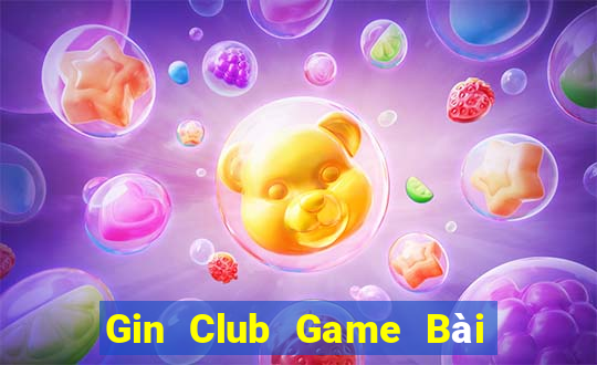 Gin Club Game Bài 247 Club