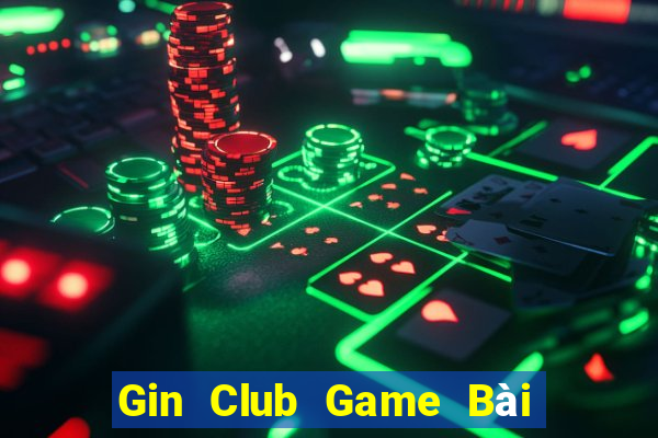 Gin Club Game Bài 247 Club