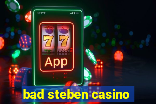 bad steben casino