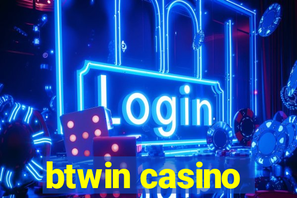 btwin casino