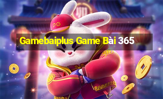 Gamebaiplus Game Bài 365