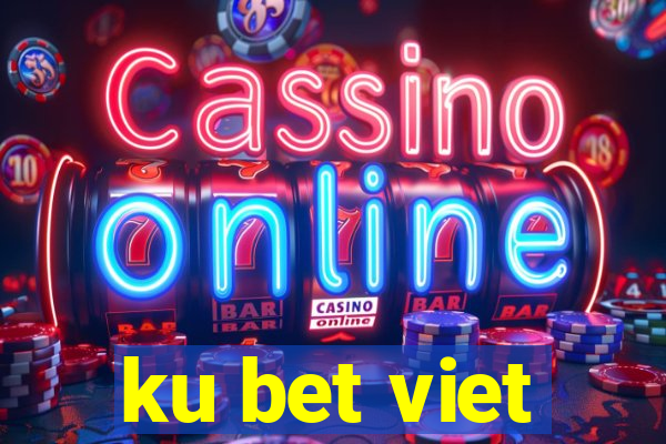 ku bet viet