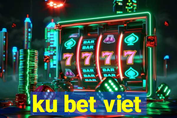 ku bet viet