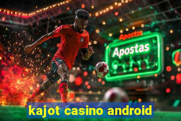 kajot casino android