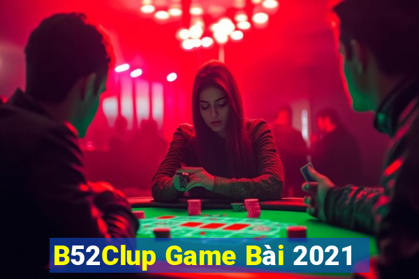 B52Clup Game Bài 2021