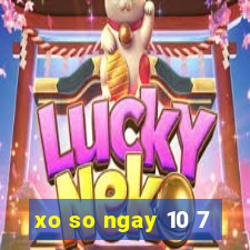 xo so ngay 10 7