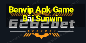 Benvip Apk Game Bài Sunwin