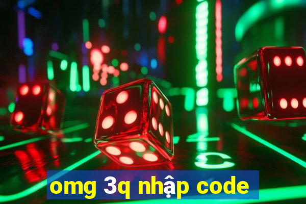 omg 3q nhập code