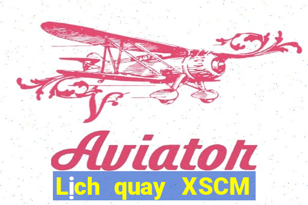 Lịch quay XSCM ngày 24