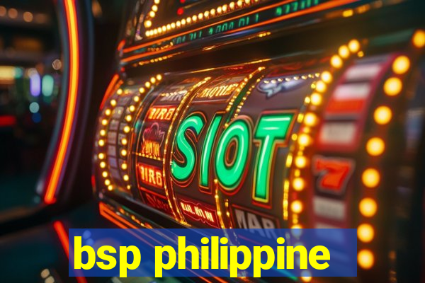 bsp philippine