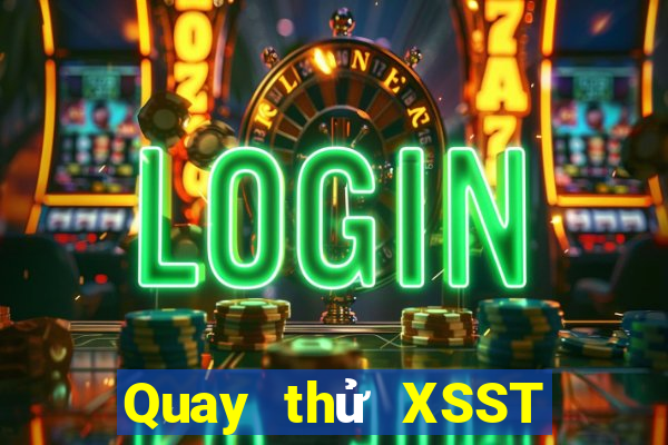 Quay thử XSST ngày 12