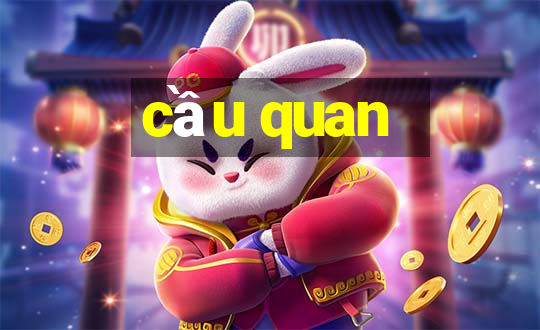 cầu quan