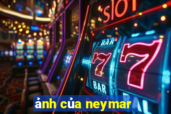 ảnh của neymar