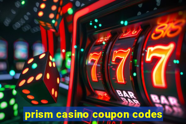 prism casino coupon codes