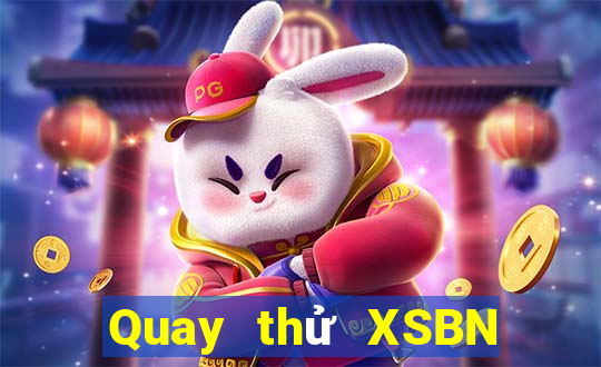 Quay thử XSBN Thứ 5