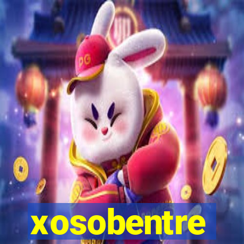 xosobentre