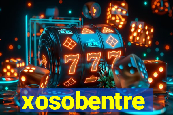 xosobentre