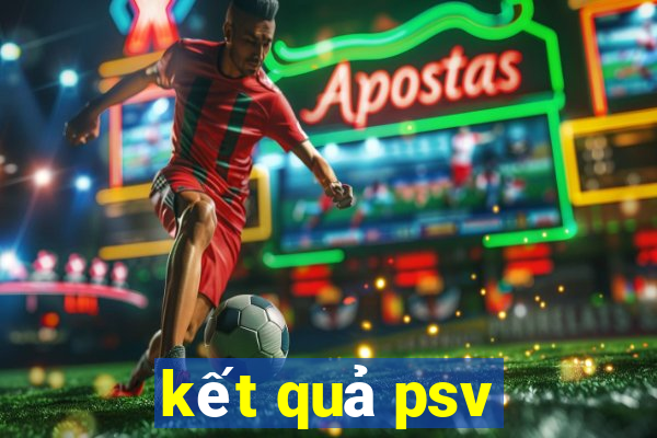 kết quả psv