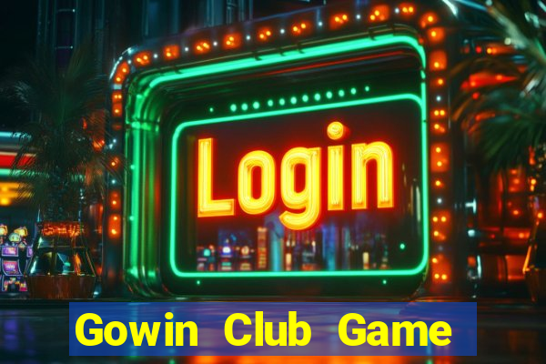 Gowin Club Game Bài Đổi Thưởng