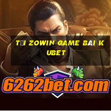 Tải Zowin Game Bài Kubet