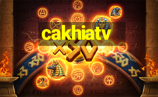 cakhiatv