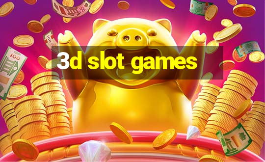 3d slot games