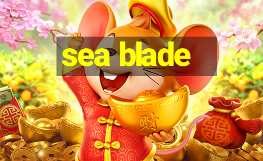 sea blade