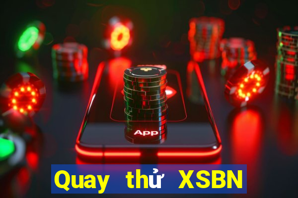 Quay thử XSBN ngày 2