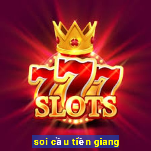 soi cầu tiền giang