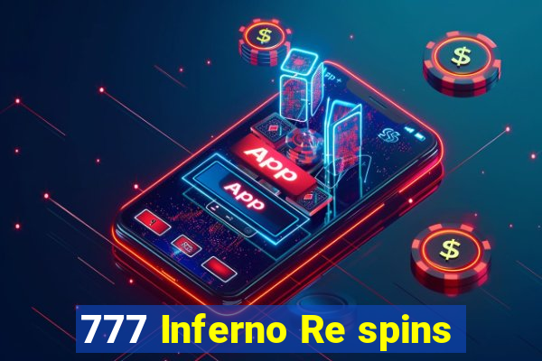 777 Inferno Re spins