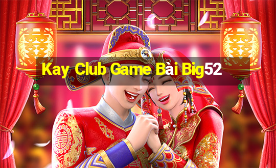 Kay Club Game Bài Big52