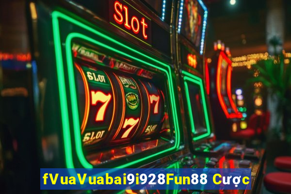 fVuaVuabai9i928Fun88 Cược