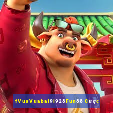 fVuaVuabai9i928Fun88 Cược