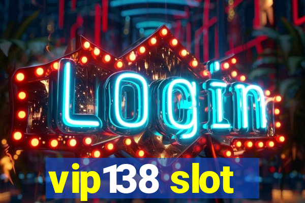 vip138 slot