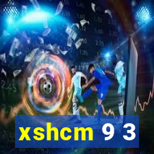 xshcm 9 3