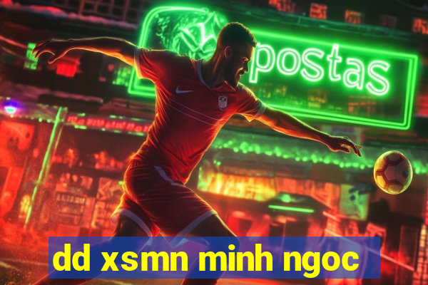 dd xsmn minh ngoc