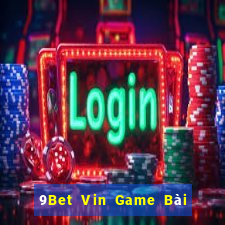 9Bet Vin Game Bài Tiến Lên