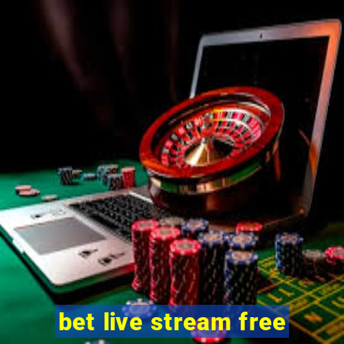 bet live stream free