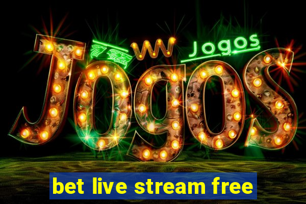 bet live stream free