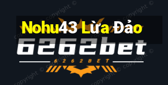 Nohu43 Lừa Đảo